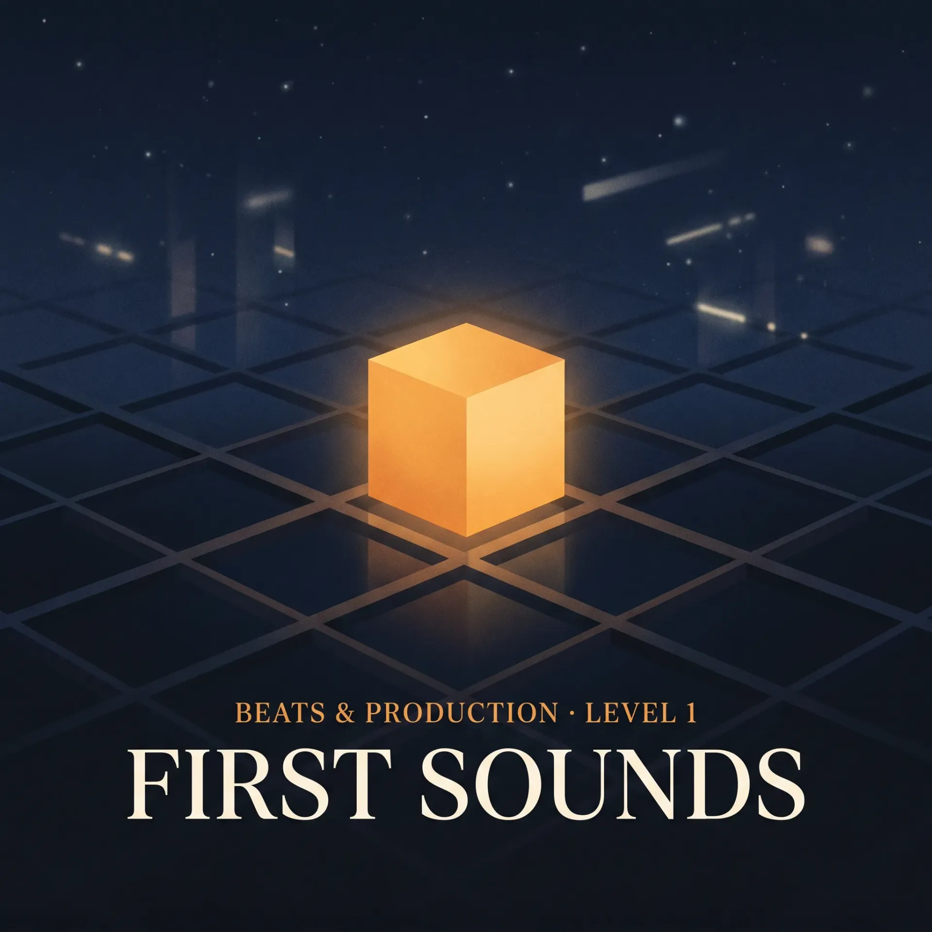 Beats & Production · Level 1 · First Sounds (10 lessons)